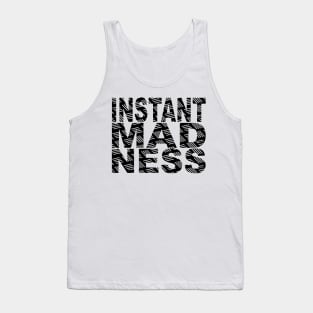Instand madness, now available Tank Top